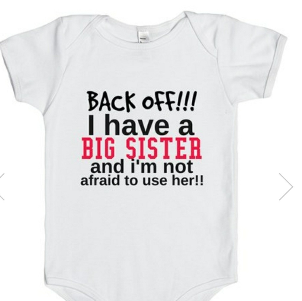 Back Off I Have a Big Sister Baby One Piece